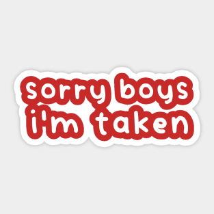 Sorry Boys, I'm Taken Sticker